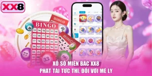 Xổ Số Miền Bắc XX8 - Phát Tài Tức Thì, Đổi Vời Mê Ly